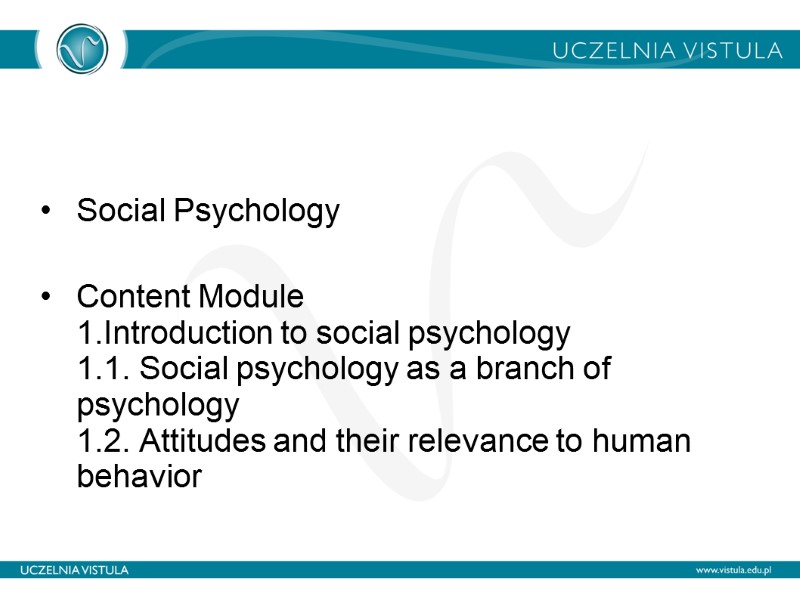 Social Psychology  Content Module 1.Introduction to social psychology 1.1. Social psychology as a